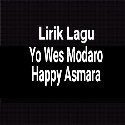 Happy asmara yo wes modaro