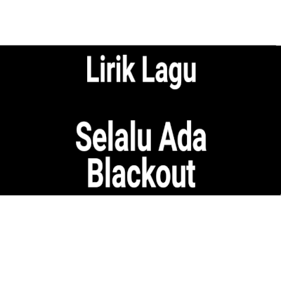 Blackout selalu ada
