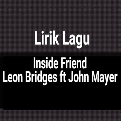 Leon bridges inside friend