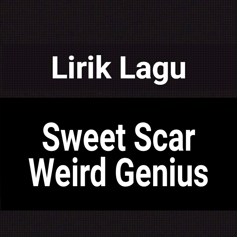 Weird genius sweet scar