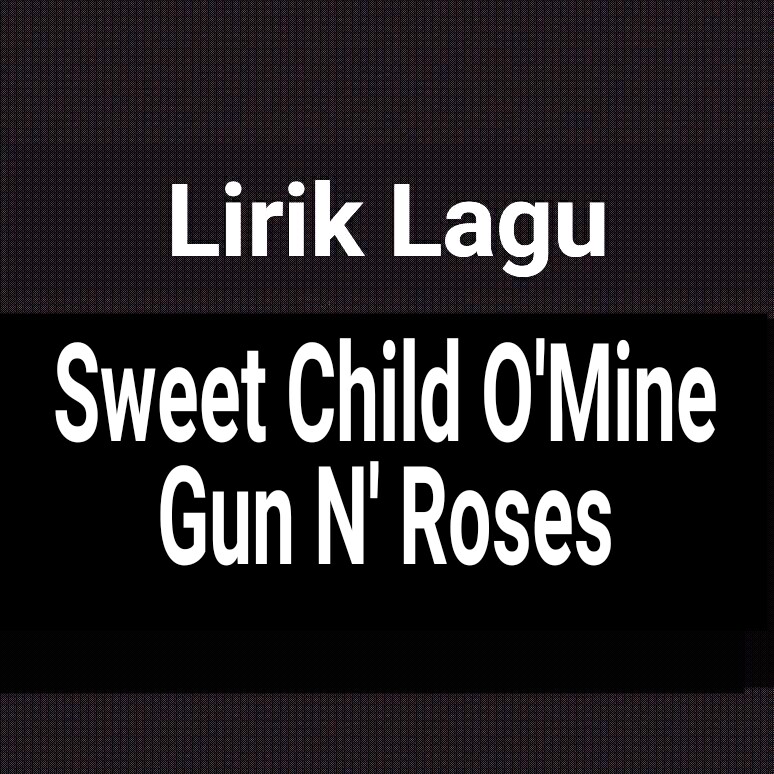 Gun n roses sweet child o'mine