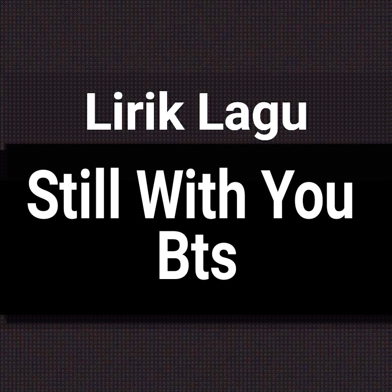 Bts still with you