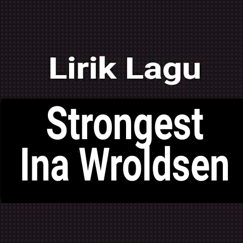 Ina wroldsen strongest