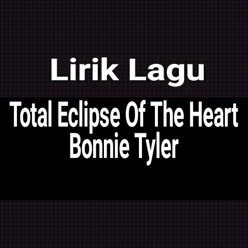 Totla eclipse of the heart