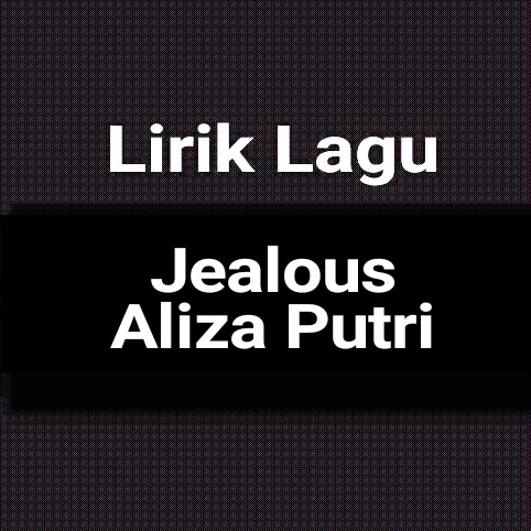 Aliza putri jealous
