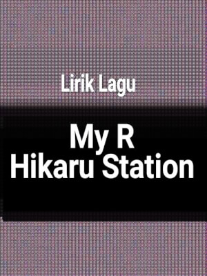 Hikaru station my r