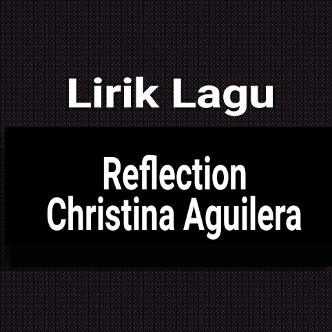 Christina aguilera reflection