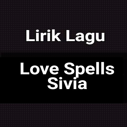 Sivia love spells